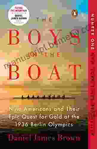 The Boys In The Boat: Nine Americans And Their Epic Quest For Gold At The 1936 Berlin Olympics