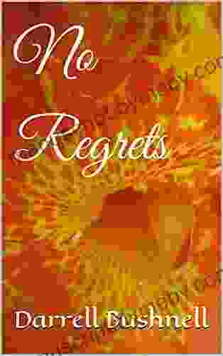 No Regrets Darrell Bushnell