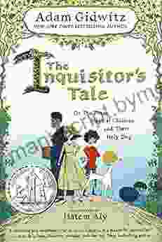 The Inquisitor S Tale: Or The Three Magical Children And Their Holy Dog