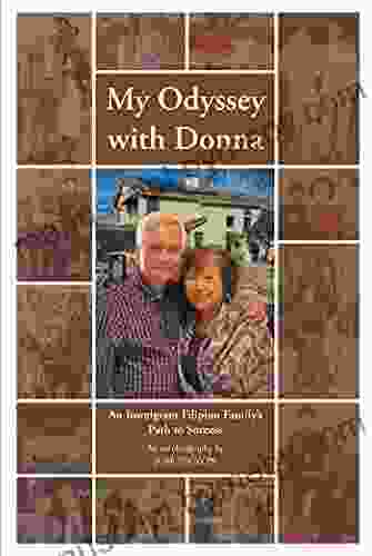 My Odyssey With Donna: An Immigrant Filipino Family S Path To Success