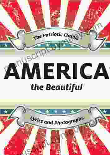 America The Beautiful: A Patriotic With Photographs And Lyrics (4th Of July Favorites For All Ages)