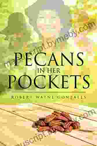 Pecans In Her Pockets Darin Martineau