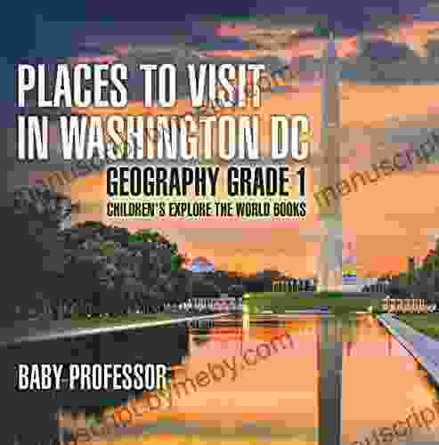 Places to Visit in Washington DC Geography Grade 1 Children s Explore the World