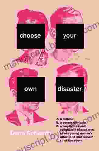 Choose Your Own Disaster Dana Schwartz