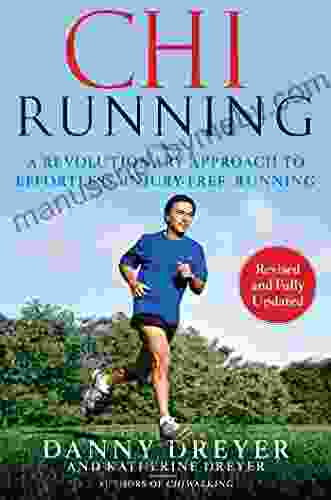 ChiRunning: A Revolutionary Approach to Effortless Injury Free Running