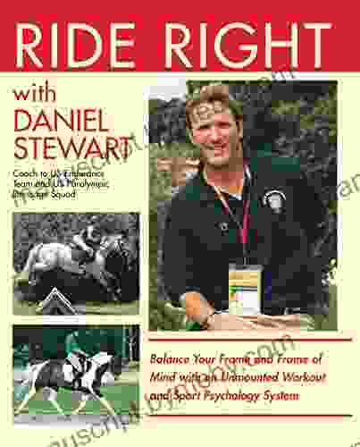 Ride Right with Daniel Stewart: Balance Your Frame and Frame of Mind with an Unmounted Workout and Sport Psychology System