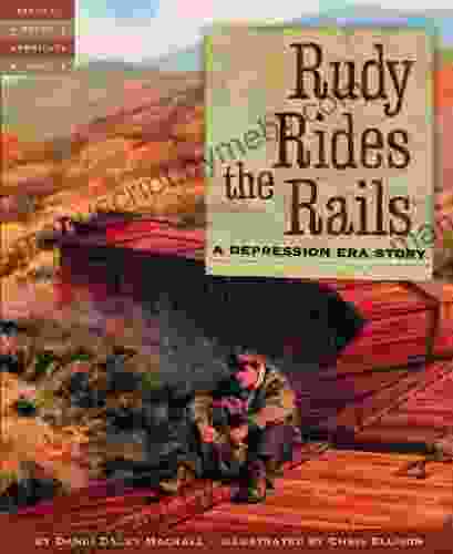 Rudy Rides The Rails: A Depression Era Story (Tales Of Young Americans)