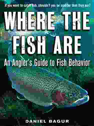 Where The Fish Are: A Science Based Guide To Stalking Freshwater Fish