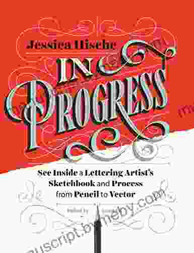 In Progress: See Inside A Lettering Artist S Sketchbook And Process From Pencil To Vector