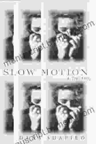 Slow Motion: A True Story