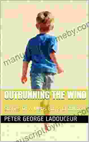 Outrunning The Wind: Stories Of A Metis Boy S Childhood