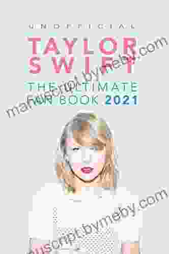 Taylor Swift: The Ultimate Unofficial Taylor Swift Fan 2024: Taylor Swift Facts Quiz And Quotes (Taylor Swift Books)