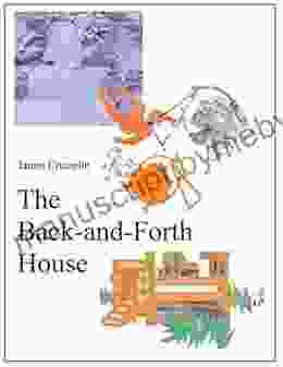 The Back And Forth House James Crusselle