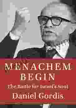 Menachem Begin: The Battle For Israel S Soul (Jewish Encounters Series)