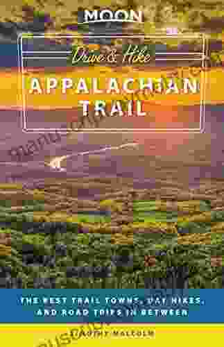 Moon Drive Hike Appalachian Trail: The Best Trail Towns Day Hikes And Road Trips In Between (Travel Guide)