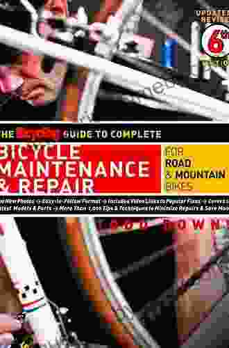 The Bicycling Guide To Complete Bicycle Maintenance Repair: For Road Mountain Bikes (Bicycling Guide To Complete Bicycle Maintenance Repair For Road Mountain Bikes)