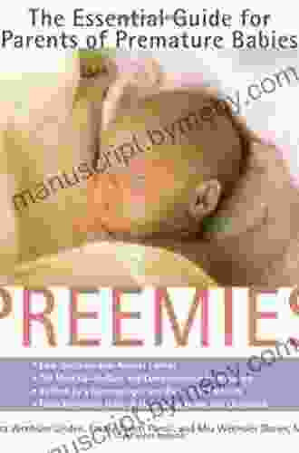 Preemies Second Edition: The Essential Guide For Parents Of Premature Babies