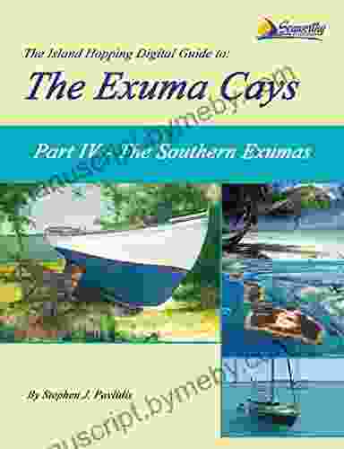 The Island Hopping Digital Guide to the Exuma Cays Part IV The Southern Exumas