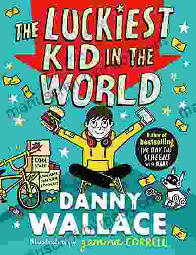 The Luckiest Kid In The World: The Brand New Comedy Adventure From The Author Of The Day The Screens Went Blank