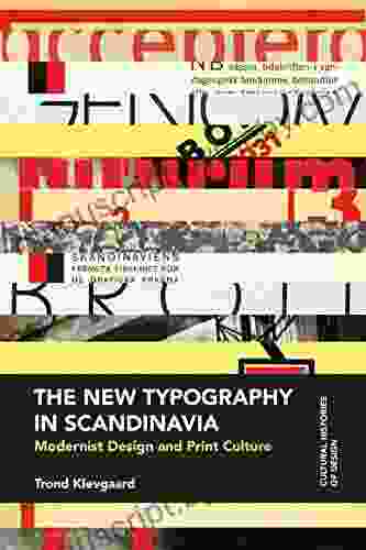 The New Typography In Scandinavia: Modernist Design And Print Culture (Cultural Histories Of Design)