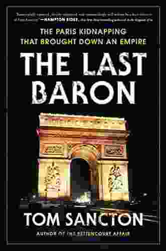 The Last Baron: The Paris Kidnapping That Brought Down An Empire