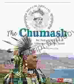 The Chumash: The Past and Present of California s Seashell People (American Indian Life)