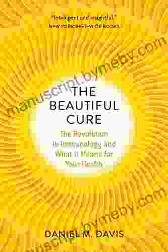 The Beautiful Cure: The Revolution In Immunology And What It Means For Your Health