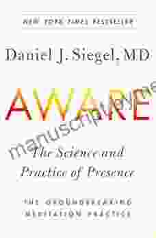 Aware: The Science And Practice Of Presence The Groundbreaking Meditation Practice