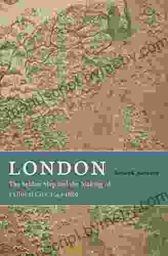 London: The Selden Map And The Making Of A Global City 1549 1689