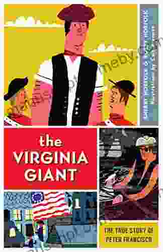 The Virginia Giant: The True Story Of Peter Francisco