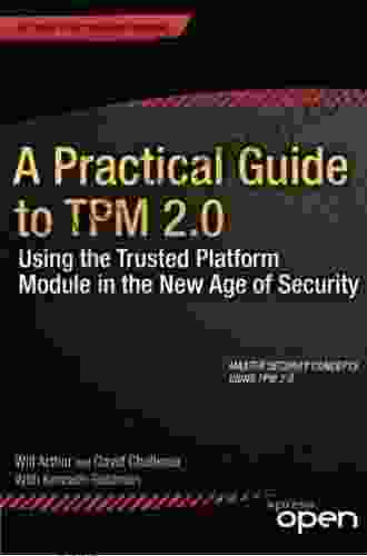 A Practical Guide to TPM 2 0: Using the Trusted Platform Module in the New Age of Security