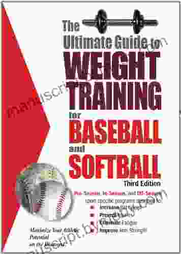 The Ultimate Guide to Weight Training for Baseball Softball