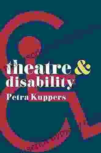 Theatre And Disability Petra Kuppers