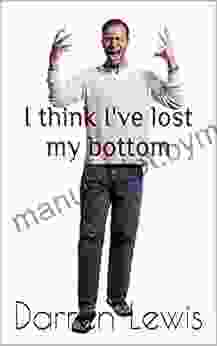 I Think I Ve Lost My Bottom