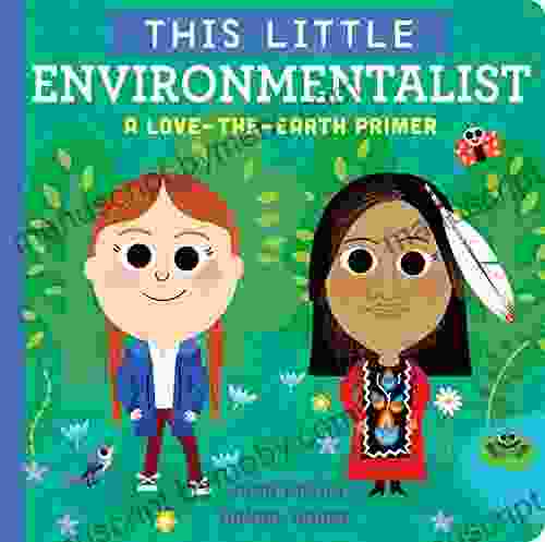 This Little Environmentalist: A Love the Earth Primer