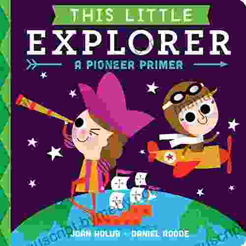 This Little Explorer: A Pioneer Primer