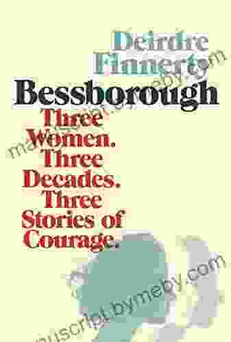 Bessborough: Three Women Three Decades Three Stories Of Courage