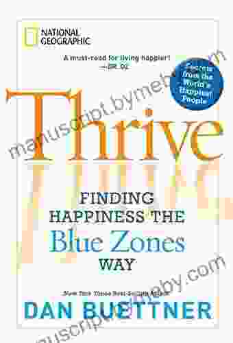 Thrive: Finding Happiness The Blue Zones Way