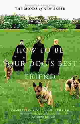 How to Be Your Dog s Best Friend: A Training Manual for Dog Owners