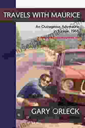 Travels With Maurice: An Outrageous Adventure in Europe 1968