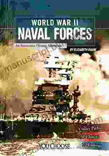 World War II Naval Forces: An Interactive History Adventure (You Choose: World War II)