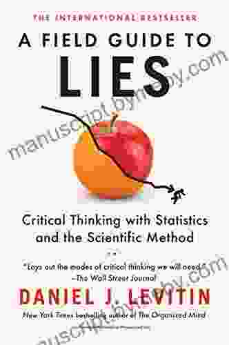 A Field Guide To Lies: Critical Thinking With Statistics And The Scientific Method