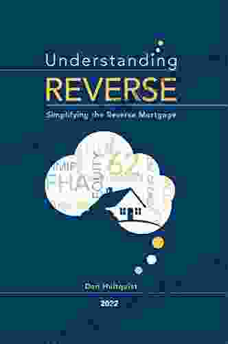 Understanding Reverse 2024: Simplifying The Reverse Mortgage