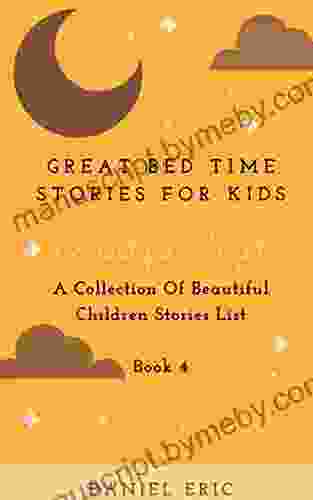 Great Bed Time Stories For Kids: A Collection Of Beautiful Children Stories List (Beautiful Night 4)