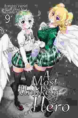 A Most Unlikely Hero Volume 9: A Sci Fi Harem Light Novel