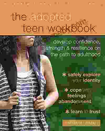 The Adopted Teen Workbook: Develop Confidence Strength and Resilience on the Path to Adulthood