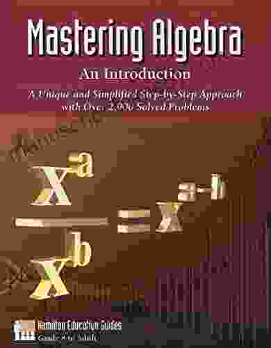 Mastering Algebra An Introduction: Over 2 000 Solved Problems (Hamilton Education Guides 2)