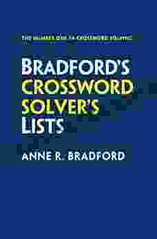 Bradford s Crossword Solver s Lists: More than 100 000 solutions for cryptic and quick puzzles in 500 subject lists