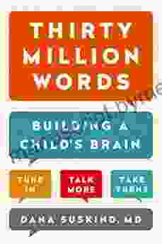 Thirty Million Words: Building A Child S Brain