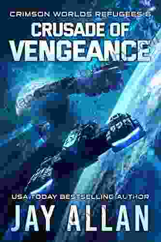 Crusade Of Vengeance (Crimson Worlds Refugees 6)